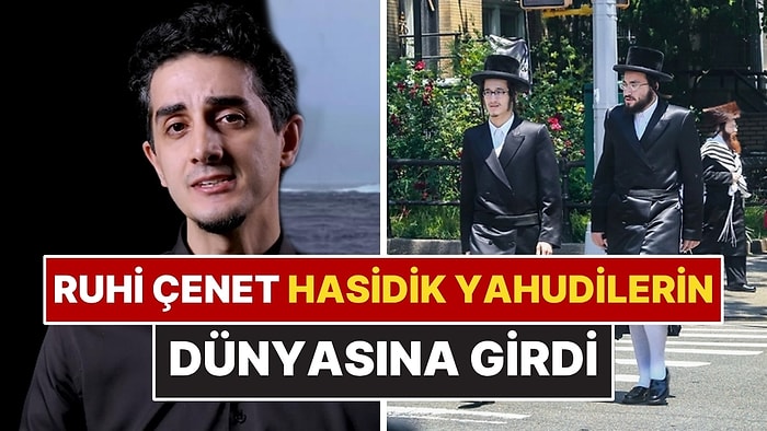 Ruhi Çenet Hasidik Yahudilerin Kapalı Dünyasına Girdi: İnternet Yasak, Kurallar Çok Katı