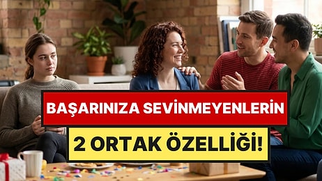 Psikologlar Açıkladı: Başkalarının Başarısını Tebrik Etmeyenlerin 2 Belirgin Ortak Özelliği