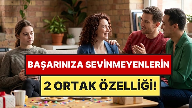 Psikologlar Açıkladı: Başkalarının Başarısını Tebrik Etmeyenlerin 2 Belirgin Ortak Özelliği
