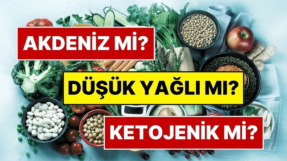 Akdeniz mi Düşük Yağlı mı ve Ketojenik mi? Bilim İnsanları 3 Popüler Diyeti Karşılaştırdı
