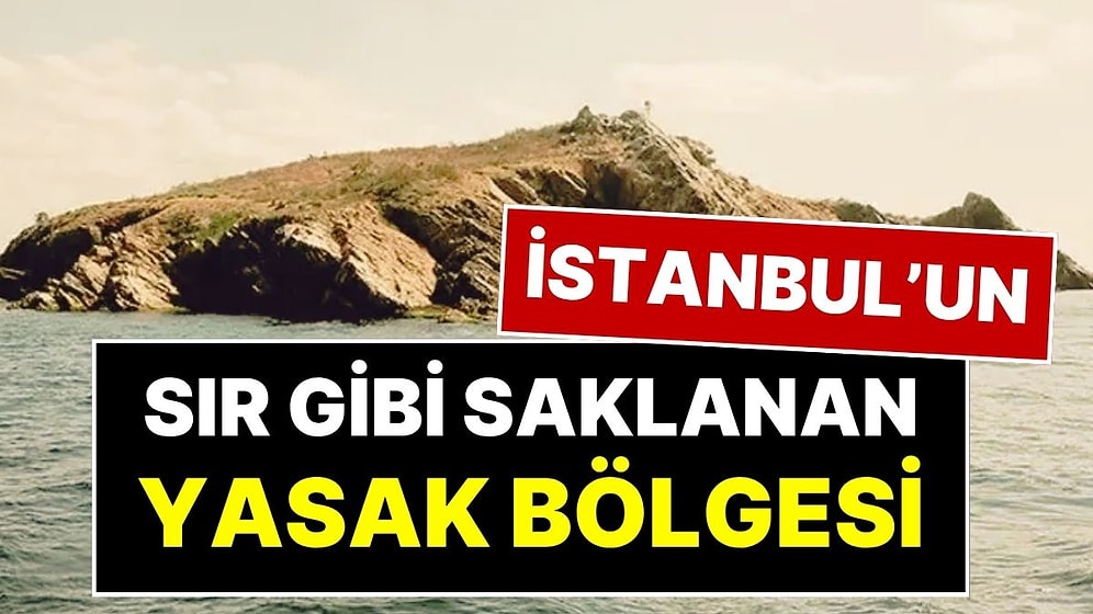 İstanbul’un Sır Gibi Saklanan Yasak Bölgesi: 7/24 Kesintisiz İzleniyor, Kimsenin Girmesine İzin Verilmiyor