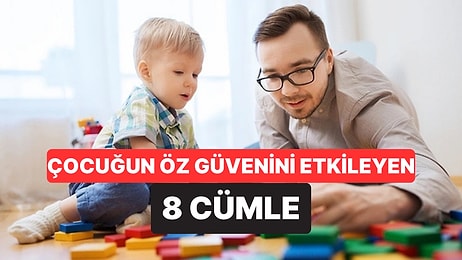 Çocuğunuzun Öz Güvenini Fark Etmeden Güçlendiren 8 Cümle