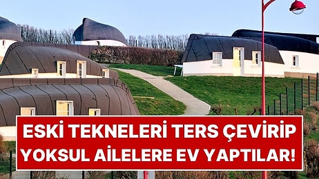 Eski Tekneleri Ters Çevirip Yoksul Ailelere Ev Yaptılar!