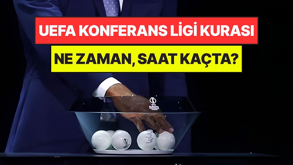 UEFA Konferans Ligi kurası Ne Zaman, Saat Kaçta? Hangi Kanalda İzlenir?