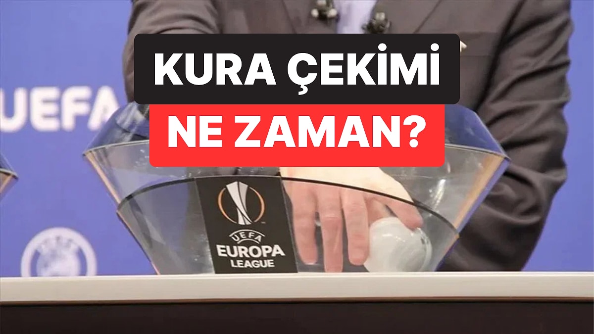UEFA Avrupa Ligi Kura Çekimi Ne Zaman, Saat Kaçta ve Hangi Kanalda?