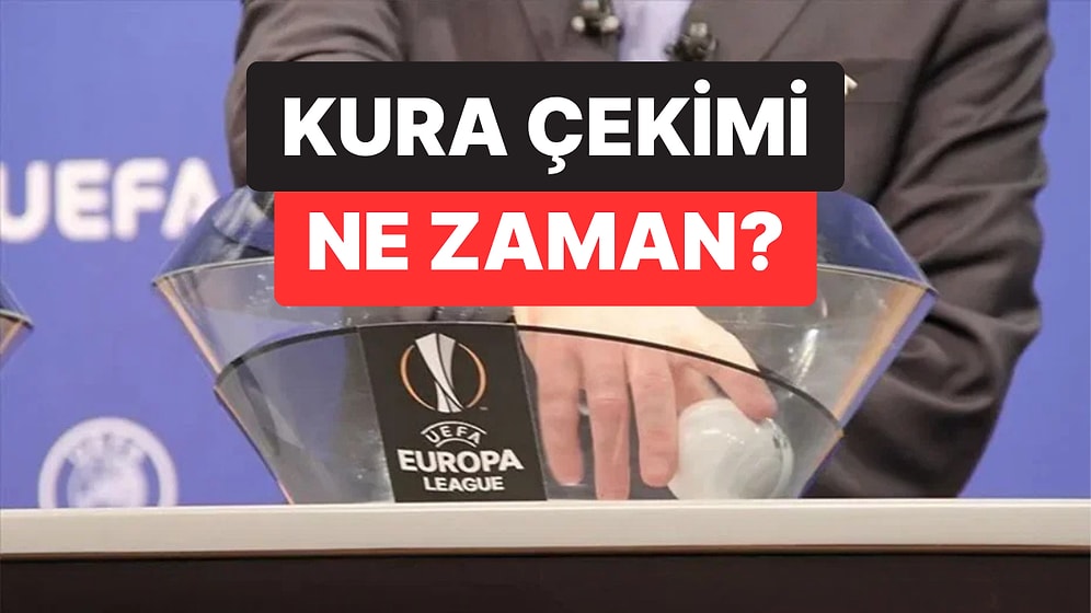 UEFA Avrupa Ligi Kura Çekimi Ne Zaman, Saat Kaçta ve Hangi Kanalda?