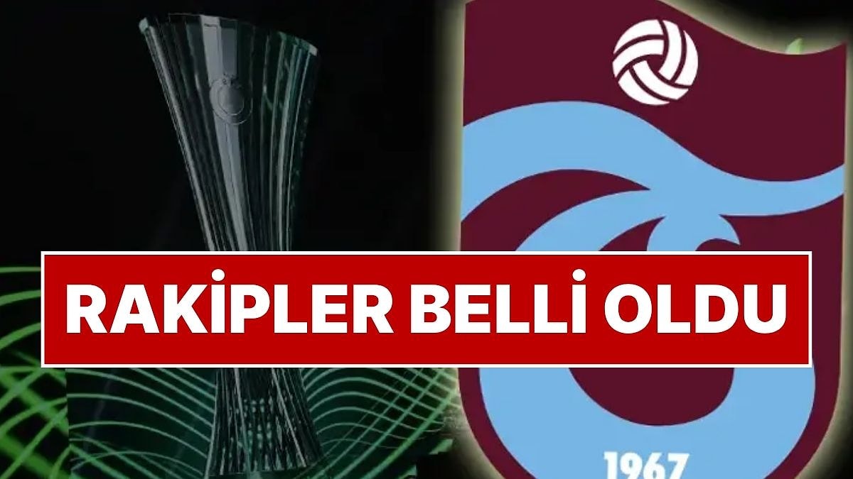 Trabzonspor’un UEFA Konferans Ligi’neki Rakipleri Belli Oldu