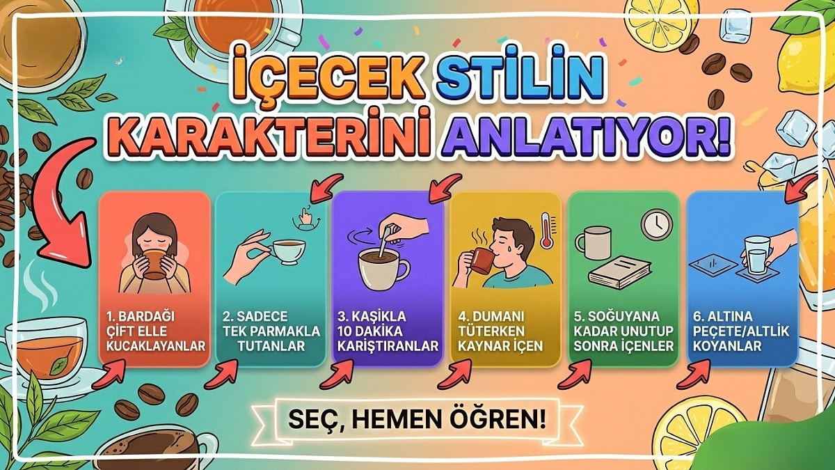 Çayı İçme Şeklin Karakterini Ele Veriyor: Nasıl İçtiğini Seç, Analizini Gör
