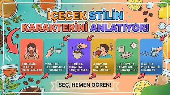 Çayı İçme Şeklin Karakterini Ele Veriyor: Nasıl İçtiğini Seç, Analizini Gör