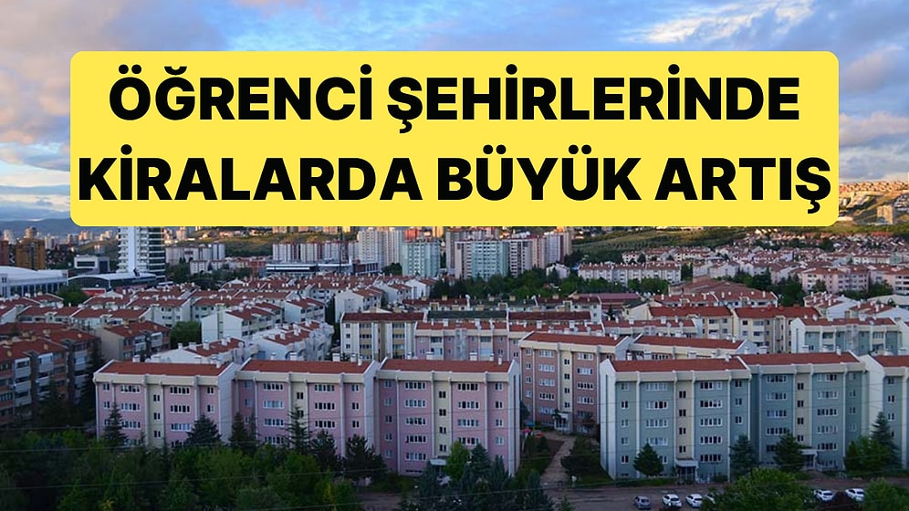 12 Öğrenci Şehirinde 1+1 Evlerde Dikkat Çekici Artışlar Öğrencileri Düşündürüyor