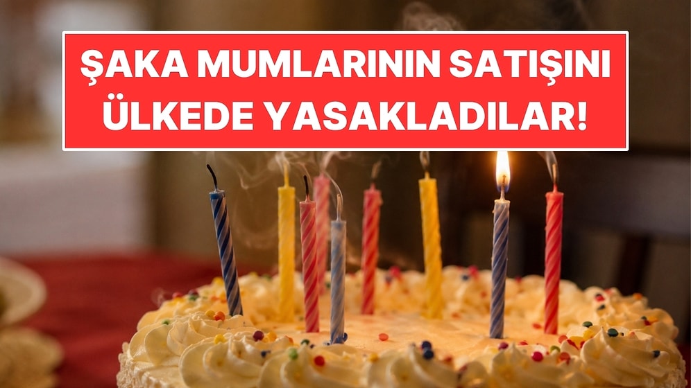 Doğum Günü Pastalarındaki Şaka Mumlarını Ülkede Yasakladılar
