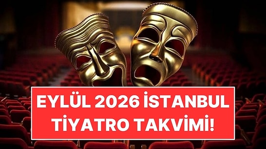 Eylül 2026 İstanbul Tiyatro Takvimi: Ay Boyunca Sahnelenecek 15 Oyun