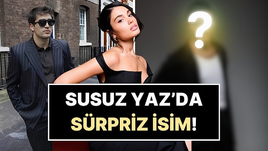 Mert Ramazan Demir’in Yeni Dizisi Susuz Yaz’a Bir Oyuncu Daha Katıldı!