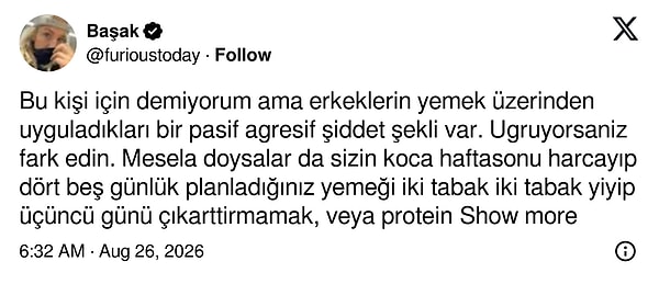 Gönderiyi alıntılayan Başak isimli kullanıcı, sözlerinin doğrudan paylaşım sahibini hedef almadığını özellikle belirterek bazı erkeklerin yemek üzerinden pasif-agresif davranışlar sergilediğini savundu.
