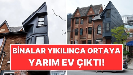 Evini Satmadı: Yanındaki Binalar Yıkılınca Ortaya Yarım Ev Çıktı!
