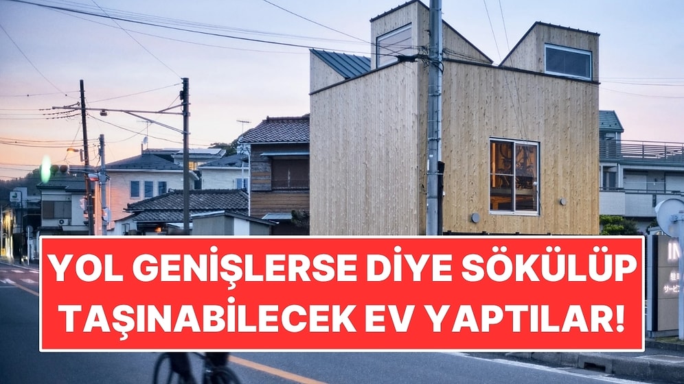 Yol Genişlerse Diye Sökülüp Taşınabilecek Ev Tasarladılar!