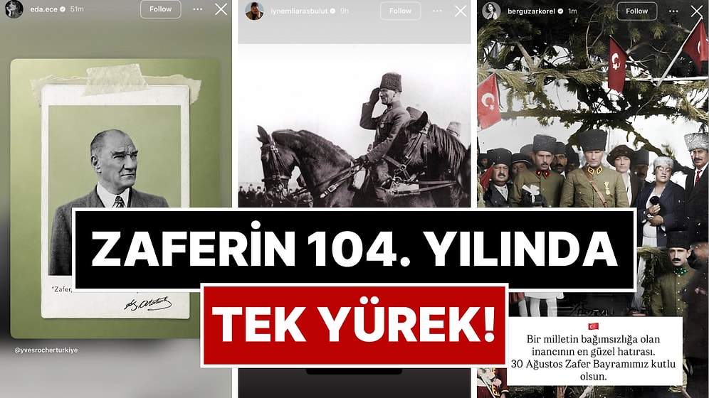 Ünlü İsimlerden 30 Ağustos Zafer Bayramı Paylaşımları: Sosyal Medyada Bayram Coşkusu Yaşandı!