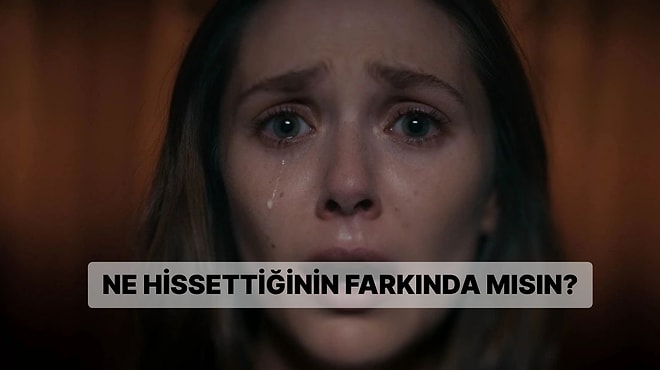 Alexithymia Testi: Duygularını Tanımlayabiliyor musun?