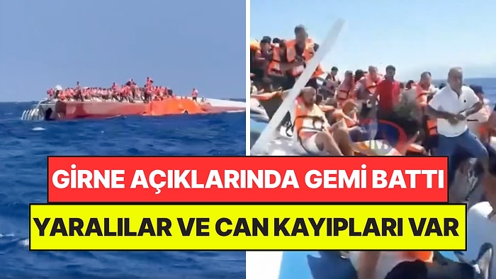 Girne Açıklarında 259 Yolcuyu Taşıyan Gemi Battı: Yaralılar ve Can Kayıpları Var