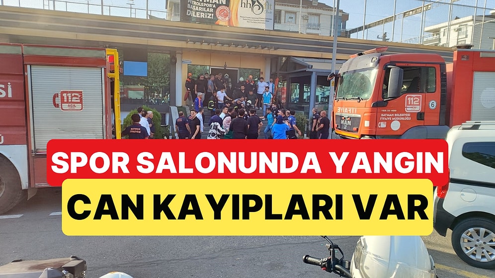Batman'da Spor Salonunda Yangın Çıktı: Salonda Ölü ve Yaralılar Var
