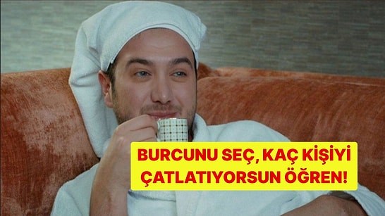 Burcuna Göre Kaç Kişiyi Çatlatıyorsun?
