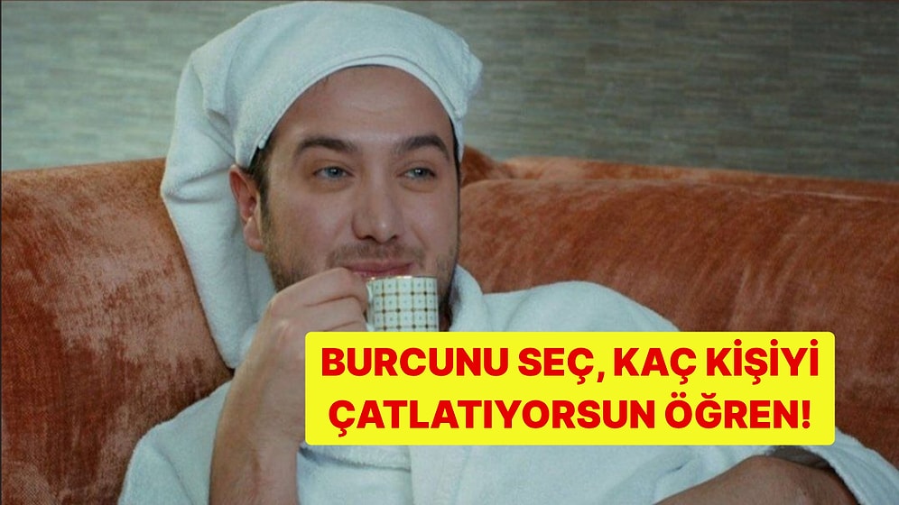 Burcuna Göre Kaç Kişiyi Çatlatıyorsun?