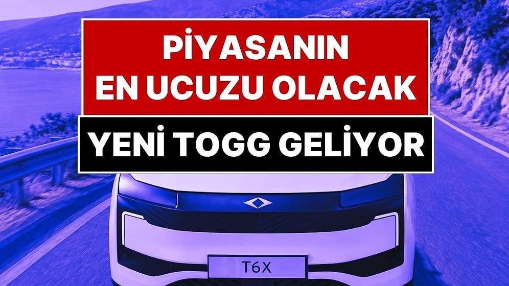 Araba Piyasasının En Ucuzu Olacağı Söylenen Yeni Togg T6X Görücüye Çıktı: Togg T6X Ne Kadar?