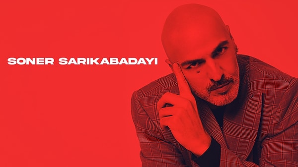 Soner Sarıkabadayı konserine gitmelisin!