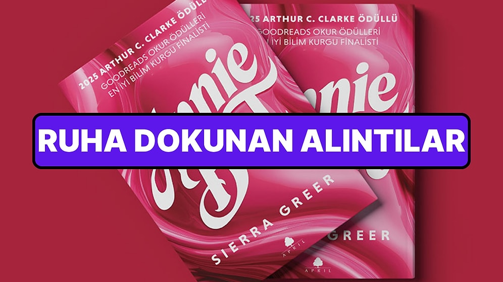 Ödüllü Bir Sarsıcı Yapay Zeka Distopyası Olan Annie Bot'tan Ruhunuza Dokunacak Alıntılar