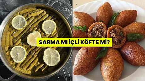 Kişilik Testi: Sarma mı İçli Köfte mi?