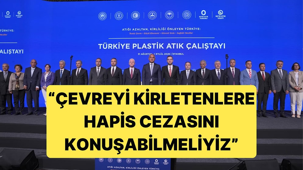 Türkiye Plastik Atık Çalıştayı Yapıldı, Çalıştayda Kültür ve Turizm Bakanı Mehmet Nuri Ersoy da Yer Aldı