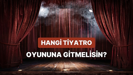 Seçeceğin Dizi Karakterlerine Göre Hangi Tiyatro Oyununa Bilet Almalısın?