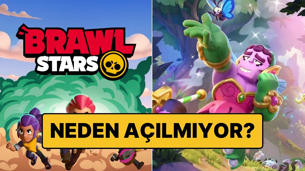 Brawl Stars Niye Açılmıyor? Brawl Stars Neden Bakıma Girdi, Ne Zaman Açılacak?