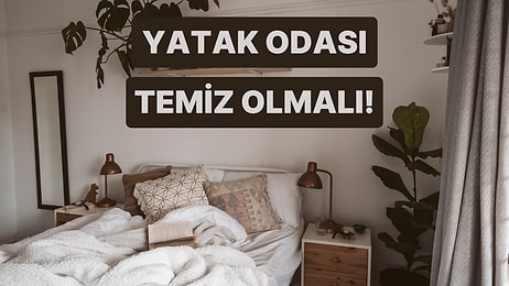 Yatak Odanız Neden Her Zaman Temiz Olmalı?