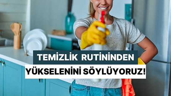 Temizlik Alışkanlıklarına Göre Yükselenini Tahmin Ediyoruz!