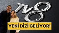 Yeni Sezona Bir Dizi Daha Ekleniyor: TV8'e Yeni Dizi Geliyor