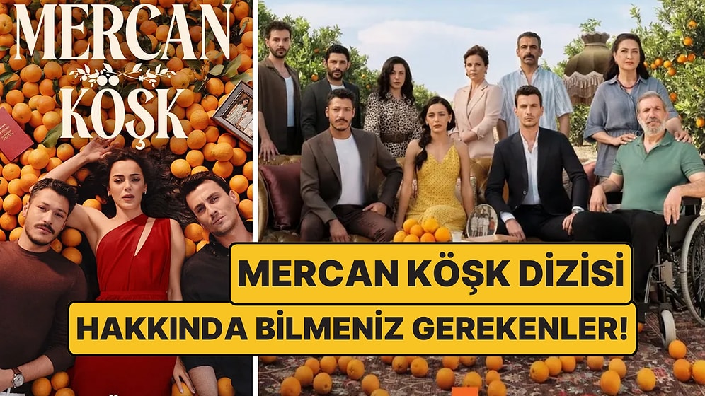 Mercan Köşk Dizisinin Konusu Nedir, Oyuncuları Kimlerdir? Mercan Köşk Dizisi Hakkında Bilmeniz Gerekenler!