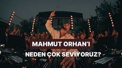 Mahmut Orhan’ı Bir Ayrı Sevmemizin 8 Haklı Sebebi