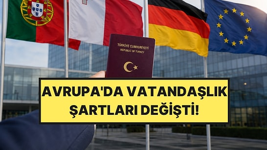 Avrupa’da Vatandaşlıkta Yeni Dönem Başladı: Üç Ülke Şartları Sertleştirdi