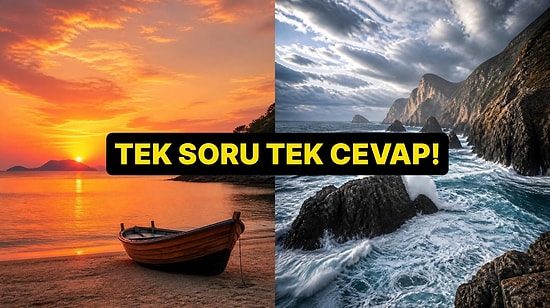 Bir Deniz Manzarası Seç, Zihninin Neye İhtiyacı Olduğunu Bulalım!