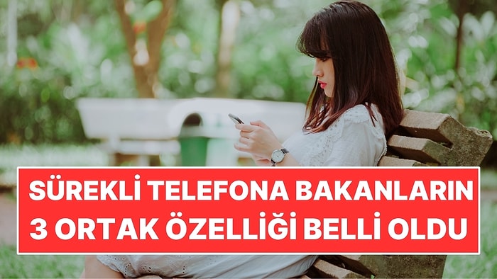 Yanındakiyle Konuşurken Sürekli Telefona Bakanların 3 Ortak Özelliği
