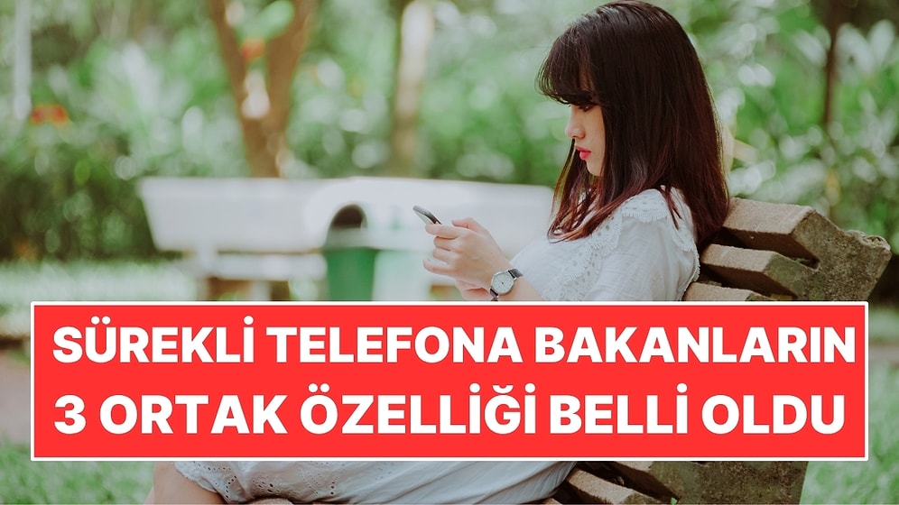Yanındakiyle Konuşurken Sürekli Telefona Bakanların 3 Ortak Özelliği