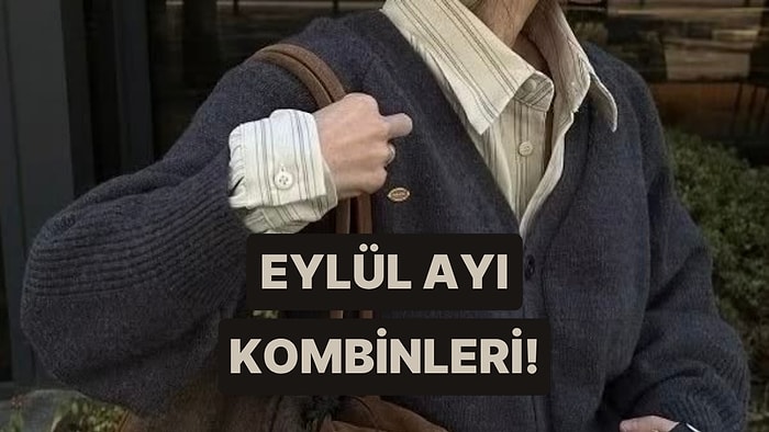 Sonbahar Aylarında Dikkatleri Üstüne Çekecek 10 Trend Kombin