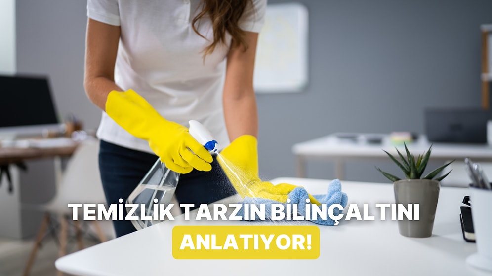 Senin Temizlik Alışkanlıkların Bilinçaltın Hakkında Ne Söylüyor?