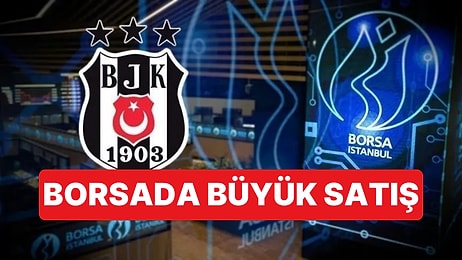 Borsada Beşiktaş Hisselerinde Hareketlilik Yaşanıyor: Beşiktaş Hisselerinde Büyük Satış