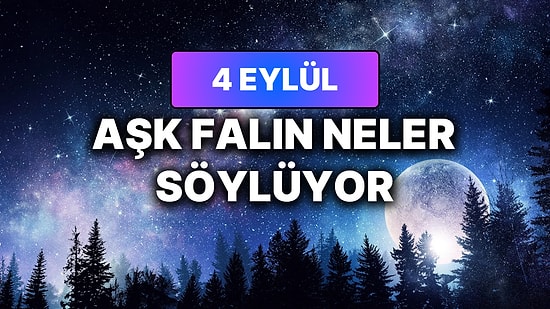 Günlük Aşk Burç Yorumuna Göre 4 Eylül Cuma Günün Nasıl Geçecek?