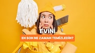 Evini En Son Ne Zaman Temizlediğini Tahmin Ediyoruz!