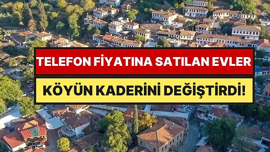 Akın Akın Gelip Tüm Köyü Satın Aldılar: Telefon Fiyatına Evler Kapış Kapış Gitti