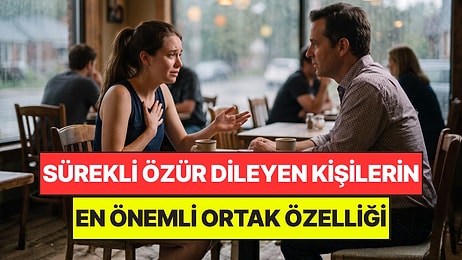 Psikologlar Açıkladı: Her Şey İçin Sürekli Özür Dileyen Kişilerin Ortak Noktası
