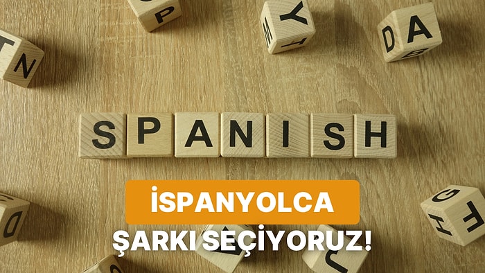 İspanyolca Böyle Öğrenilir: En Sevdiğin İspanyolca Şarkıyı Seçelim!